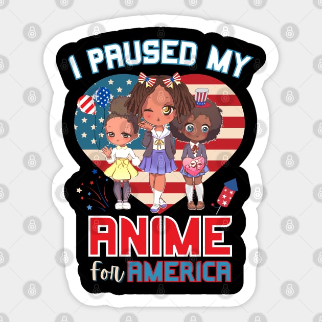 I Paused My Anime for America Sticker by Sugoi Otaku Gifts